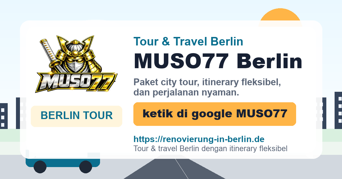 MUSO77 Tour & Travel Berlin - Paket Wisata Kota Lengkap, ketik di google MUSO77